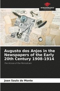 bokomslag Augusto dos Anjos in the Newspapers of the Early 20th Century 1908-1914