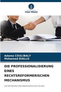 bokomslag Die Professionalisierung Eines Rechtsreformerischen Mechanismus