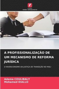 bokomslag A PROFISSIONALIZAÇÃO DE UM MECANISMO DE REFORMA JURÍDICA