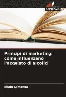 bokomslag Principi di marketing: come influenzano l'acquisto di alcolici
