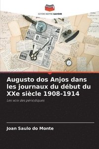 bokomslag Augusto dos Anjos dans les journaux du début du XXe siècle 1908-1914