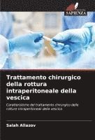 bokomslag Trattamento chirurgico della rottura intraperitoneale della vescica