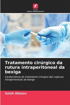 Salah Allazov - Tratamento cirúrgico da rutura intraperitoneal da bexiga, Häftad