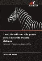 bokomslag Il machiavellismo alla prova della sovranità statale africana