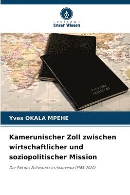 bokomslag Kamerunischer Zoll zwischen wirtschaftlicher und soziopolitischer Mission