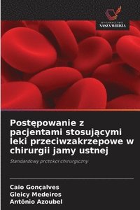 bokomslag Post¿powanie z pacjentami stosuj¿cymi leki przeciwzakrzepowe w chirurgii jamy ustnej