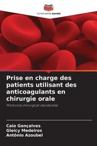 bokomslag Prise en charge des patients utilisant des anticoagulants en chirurgie orale