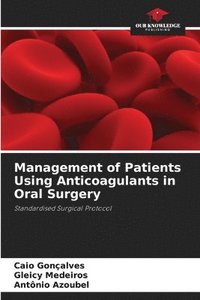 bokomslag Management of Patients Using Anticoagulants in Oral Surgery
