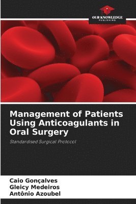bokomslag Management of Patients Using Anticoagulants in Oral Surgery