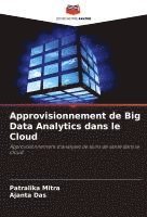 bokomslag Approvisionnement de Big Data Analytics dans le Cloud