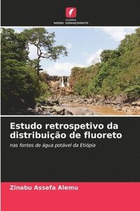 bokomslag Estudo retrospetivo da distribuição de fluoreto