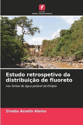 bokomslag Estudo retrospetivo da distribuição de fluoreto