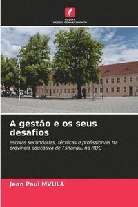 bokomslag A gestão e os seus desafios