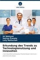 bokomslag Erkundung des Trends zu Technologienutzung und Innovation
