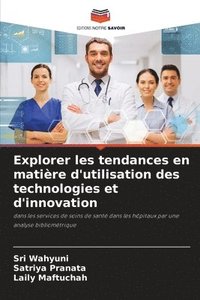 bokomslag Explorer les tendances en matière d'utilisation des technologies et d'innovation