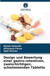 bokomslag Design und Bewertung einer gastro-retentiven, zweischichtigen, schwimmenden Tablette