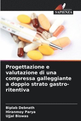 bokomslag Progettazione e valutazione di una compressa galleggiante a doppio strato gastro-ritentiva