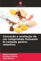bokomslag Conceção e avaliação de um comprimido flutuante bi-camada gastro-retentivo