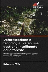 bokomslag Deforestazione e tecnologia: verso una gestione intelligente delle foreste