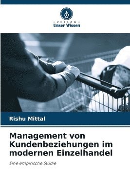 Rishu Mittal - Management von Kundenbeziehungen im modernen Einzelhandel, Häftad