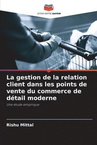 bokomslag gestion de la relation client dans les points de vente du commerce de détail moderne
