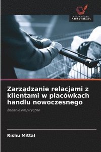 bokomslag Zarz¿dzanie relacjami z klientami w placówkach handlu nowoczesnego