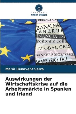 bokomslag Auswirkungen der Wirtschaftskrise auf die Arbeitsmärkte in Spanien und Irland