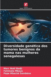 bokomslag Diversidade genética dos tumores benignos da mama nas mulheres senegalesas