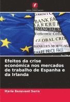 bokomslag Efeitos da crise económica nos mercados de trabalho de Espanha e da Irlanda