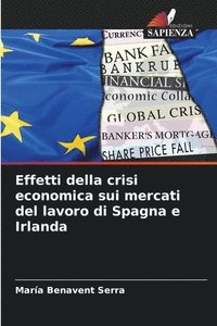 bokomslag Effetti della crisi economica sui mercati del lavoro di Spagna e Irlanda