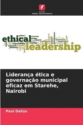 Paul Dalizu - Liderança ética e governação municipal eficaz em Starehe, Nairobi, Häftad