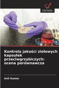 bokomslag Kontrola jako?ci ziolowych kapsulek przeciwgrzybiczych: ocena porównawcza