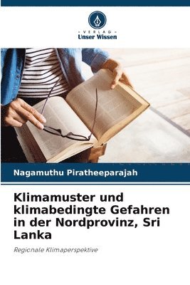 bokomslag Klimamuster und klimabedingte Gefahren in der Nordprovinz, Sri Lanka