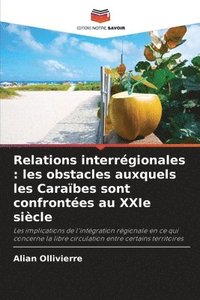 bokomslag Relations interrégionales : les obstacles auxquels les Caraïbes sont confrontées au XXIe siècle