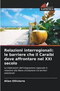 bokomslag Relazioni interregionali: le barriere che il Caraibi deve affrontare nel XXI secolo