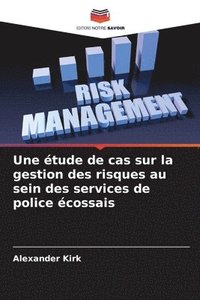 bokomslag Une étude de cas sur la gestion des risques au sein des services de police écossais