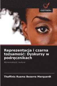 bokomslag Reprezentacja i czarna to?samo?c: Dyskursy w podr?cznikach
