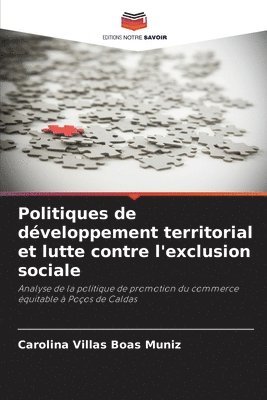 Carolina Villas Boas Muniz - Politiques de développement territorial et lutte contre l'exclusion sociale, Häftad