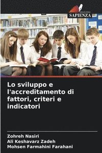bokomslag Lo sviluppo e l'accreditamento di fattori, criteri e indicatori