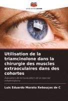 bokomslag Utilisation de la triamcinolone dans la chirurgie des muscles extraoculaires dans des cohortes