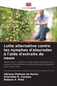 bokomslag Lutte alternative contre les nymphes d'aleurodes à l'aide d'extraits de neem