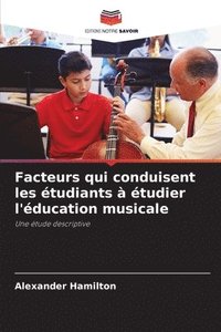 bokomslag Facteurs qui conduisent les étudiants à étudier l'éducation musicale