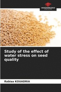 bokomslag Study of the effect of water stress on seed quality