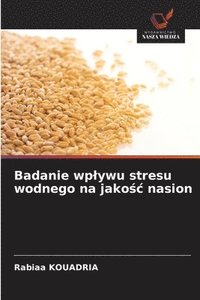 bokomslag Badanie wplywu stresu wodnego na jako?c nasion