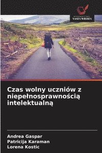 bokomslag Czas wolny uczniów z niepe¿nosprawno¿ci¿ intelektualn¿