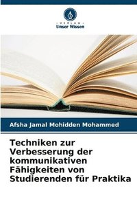 bokomslag Techniken zur Verbesserung der kommunikativen Fähigkeiten von Studierenden für Praktika