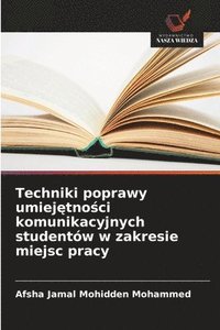 bokomslag Techniki poprawy umiej?tno?ci komunikacyjnych studentów w zakresie miejsc pracy