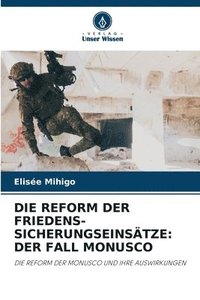 bokomslag DIE REFORM DER FRIEDENS-SICHERUNGSEINSÄTZE: DER FALL MONUSCO
