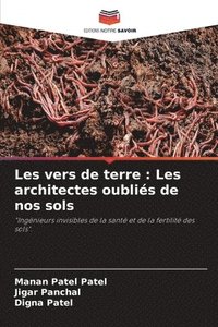bokomslag Les vers de terre : Les architectes oubliés de nos sols