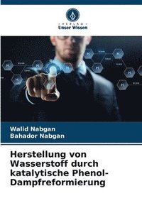 bokomslag Herstellung von Wasserstoff durch katalytische Phenol-Dampfreformierung